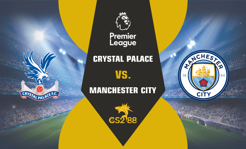 ព្យាករណ៍គូ​ Crystal Palace vs Manchester City ថ្ងៃទី៦មេសា​